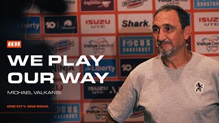 We Play Our Way Michael Valkanis Press Conference Mariners V Roar