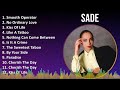 Sade 2024 MIX Best Songs - Smooth Operator, No Ordinary Love, Kiss Of Life, Like A Tattoo