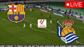 EN VIVO Barcelona vs Real Sociedad🔴LIVE LALIGA 23/24 Match Today Live Now Video Game Simulation
