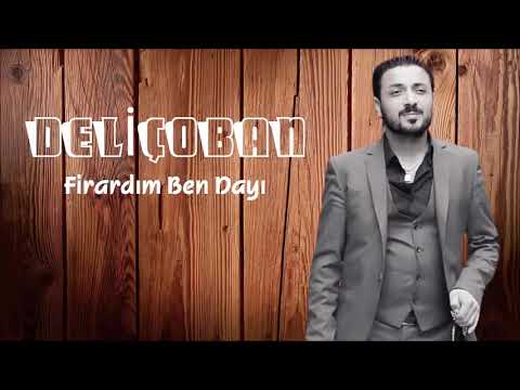 Deliçoban // Firardım Ben Dayı