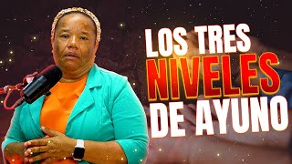 LOS TRES NIVELES DE AYUNO  PASTORA KENIA FERNANDEZ