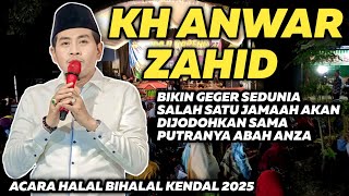KH ANWAR ZAHID TERBARU • ACARA HALAL BIHALAL DI KENDAL 2025