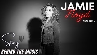 Jamie Floyd - New Girl | Story Behind The Music