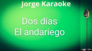 Dos días El Andariego karaoke