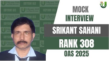 OPSC OAS 2025 | Srikant Sahani | Rank - 308 | Mock Interview | Udyam IAS