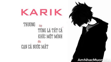 Karik - Thương, Từng là tất cả, Cạn cả nước mắt - Các Ca Khúc Tuyệt Vời Của Karik
