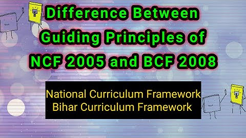 Difference between guiding principles of ncf 2005 and bcf 2008. || English teaching aptitude.