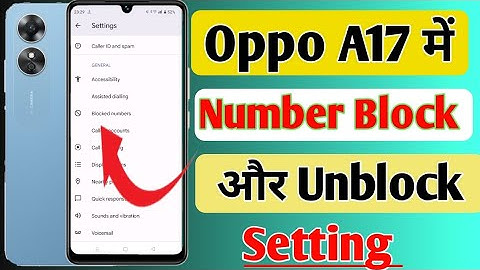 Oppo a17 me number block aur unblock kaise kare/how to number block unblock kaise kare setting..
