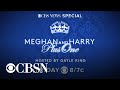 Cbs news special meghan and harry plus one airs friday at 87c on cbs
