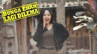 Bunga Ehan - Lagi Dilema