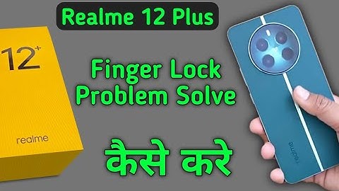 fingerprint sensor not working realme 12 plus, how to fix fingerprint problem in realme 12 plus