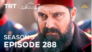 Payitaht Sultan Abdulhamid Episode 288 | Season 3