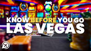 THINGS TO KNOW BEFORE GOING TO LAS VEGAS