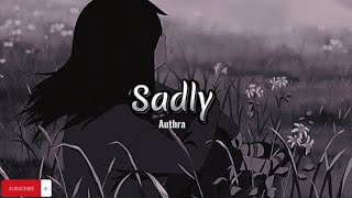 Authra - SADLY | Slowed 1440p