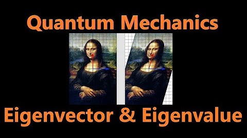 Eigenvector and Eigenvalue | Quantum Mechanics