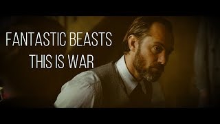 Fantastic Beasts  This Is War