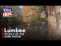 Lumbee Native American Tribe Wants US Recognition  - "People of the Dark Water" - A WRAL Documentary