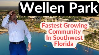 WELLEN PARK- SOUTHWEST FLORIDA'S FASTEST GROWING COMMUNITY