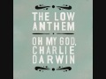 The Low Anthem - Home I&#39;ll Never Be