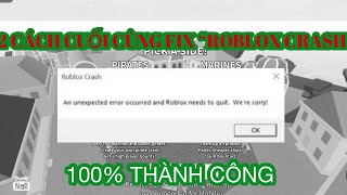 2 Cách Fix Lỗi “Roblox Crash” Cuối Cùng Của Mình - 100% Thành Công / Đạt Tấu Hài TV