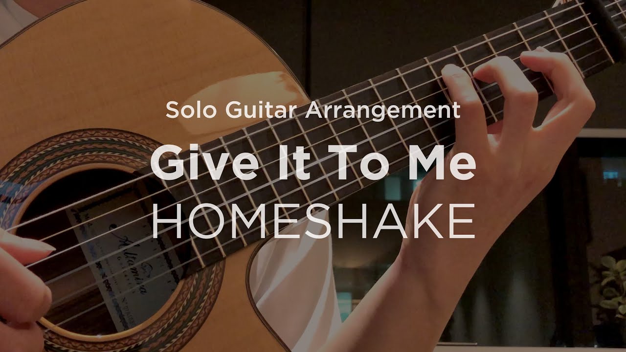 'Give It To Me' by HOMESHAKE | Solo classical guitar arrangement / fingerstyle cover
