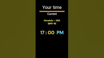 GMT-10｜17:00 PM｜HONOLULU