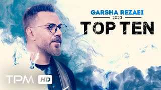 Garsha Rezaei Top 10 (2023) - میکس بهترین آهنگ های گرشا رضایی در سال 2023