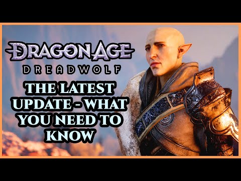 Dragon Age: Dreadwolf Latest Updates And BioWare In 2023 | What You Need To Know