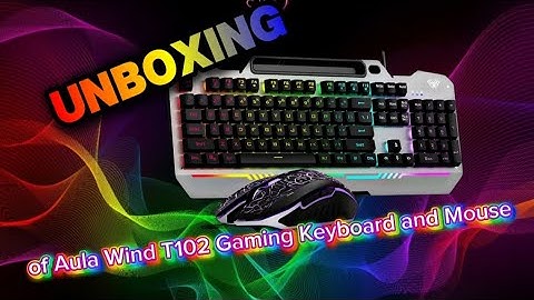 Lights, Speed, Power! Unboxing Aula Wind T102 Gaming Keyboard & Mouse
