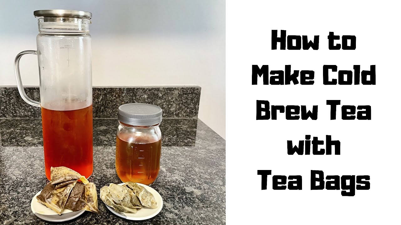 How to Make Cold Brew Tea with Tea Bags - Cold Brew Tea Bags - Simple &  Easy 