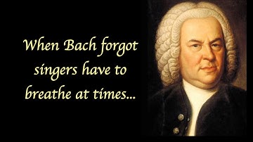 When Bach forgot singers have to breathe at times...