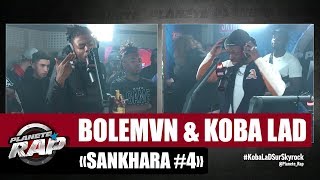 Bolémvn 'Sankhara' #4 (Chic) ft Koba LaD #PlanèteRap