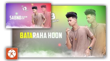 New Attitude WhatsApp video editing || Kinemaster Trending lyrical status video editing tutorial.