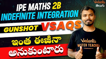 IPE Maths 2B | Indefinite Integration | Gunshot VSAQs ఇంత ఈజీనా అనుకుంటారు | IPE 2024/25