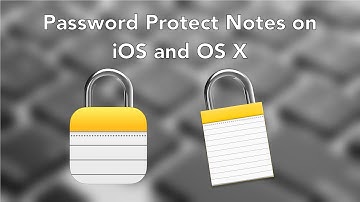 Password Protect Notes on iOS and OS X
