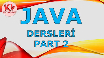 Java Dersleri Part 2 | Kodlar Vadisi
