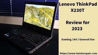 Lenovo ThinkPad X230T Review for 2023 - Gaming, Art, General Use