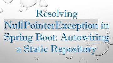 Resolving NullPointerException in Spring Boot: Autowiring a Static Repository