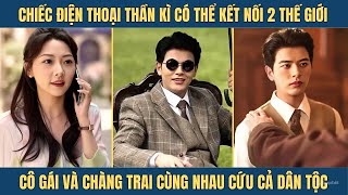 Chiếc điện thoại thần kỳ kết nối hai thế giới