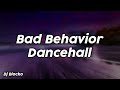 Bad behavior dancehall  dj blocko