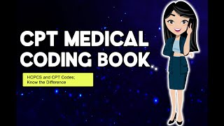 HCPCS and CPT Codes, Know the Difference