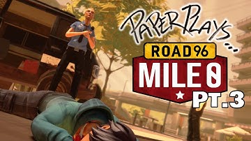 Paper Plays: "Road 96 Mile 0" (Part 3)