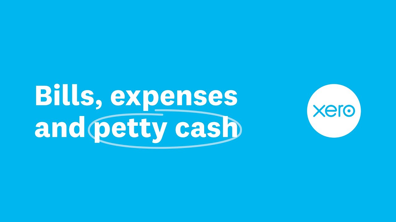 Bills Expenses And Petty Cash Xero YouTube