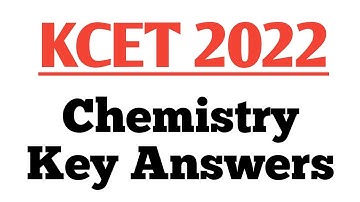 kcet 2022 chemistry key answers | kcet chemistry 2022 answer key | kcet chemistry solutions