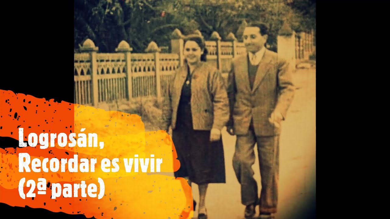 Logrosán, recordar es vivir  (2ª parte)
