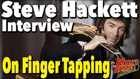 Steve Hackett Talks Innovative Guitar Finger Tapping on Genesis