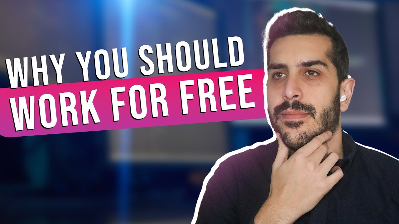 Why You Should Work For Free - YouTube