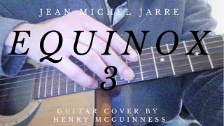 Equinox 3 - Jean Michel Jarre - Guitar arrangement (touch technique)
