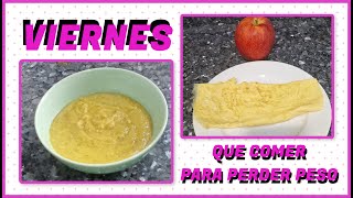 Que Comer Para Perder Peso Menú Del Viernes Con Recetas