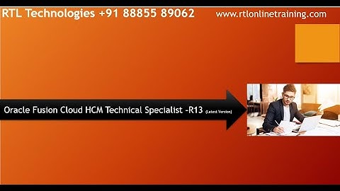 Oracle Fusion Cloud R13 HCM Technical Specialist Self-Paced Course | www.rtlonlinetraining.com